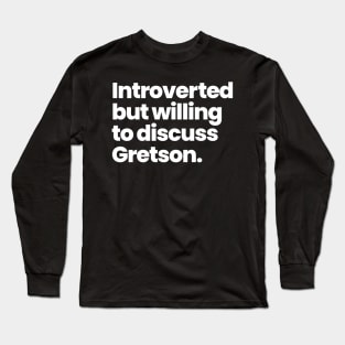 Introverted but willing to discuss Gretson - Greta Gill and Carson Shaw Long Sleeve T-Shirt